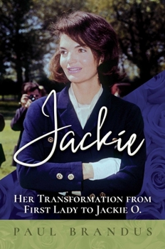 Hardcover Jackie: Her Transformation from First Lady to Jackie O Book