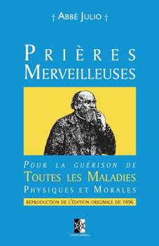 Paperback Pri?res Merveilleuses: Pour la gu?rison de Toutes les Maladies Physiques et Morales [French] Book