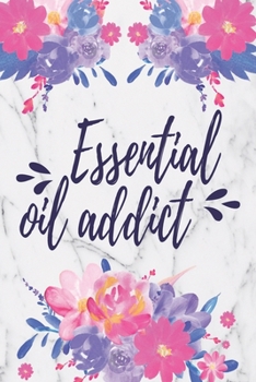 Paperback Essential Oil Addict: Recipe Book To Write Down All Your Favorite Essential Oil Recipes Book