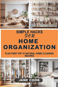 Paperback Simple Hacks for Home Organization: Declutter, Organize, and Simplify Your Life Book