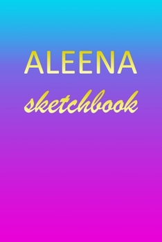 Paperback Aleena: Sketchbook - Blank Imaginative Sketch Book Paper - Pink Blue Gold Custom Letter A Personalized Cover - Teach & Practic Book