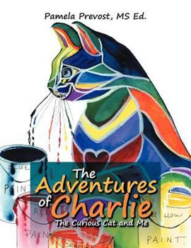 Paperback The Adventures of Charlie: The Curious Cat and Me Book