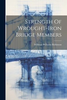 Paperback Strength Of Wrought-iron Bridge Members Book