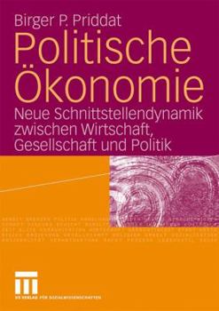 Politische Okonomie: Neue Schnittstellendynamik Zwischen Wirtschaft, Gesellschaft Und Politik