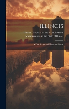 Hardcover Illinois; a Descriptive and Historical Guide Book