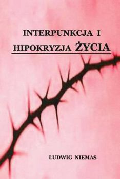 Paperback Interpunkcja I Hipokryzja Zycia [Polish] Book