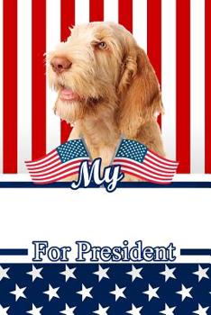 Paperback My Spinone Italiano for President: 2020 Election Isometric Dot Paper Notebook 120 Pages 6x9 Book
