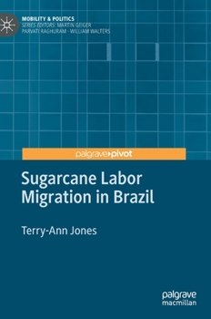 Sugarcane Labor Migration in Brazil (Mobility & Politics)