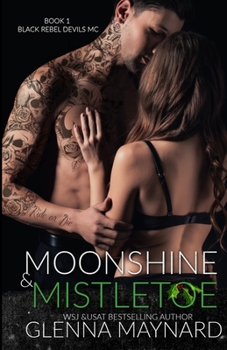 Moonshine & Mistletoe - Book #10.5 of the Black Rebel Riders' MC