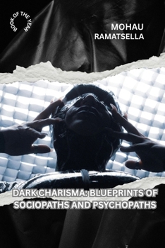 Paperback Dark Charisma: Blueprints of Sociopaths and Psychopaths Book