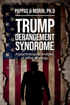 Paperback Trump Derangement Syndrome: A psychological analysis of leftist ideology Book