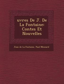 Paperback Uvres de J. de La Fontaine: Contes Et Nouvelles [French] Book