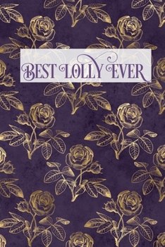 Best Lolly Ever: Grandmother Lined Writing Notebook, Vintage Rose Illustrations