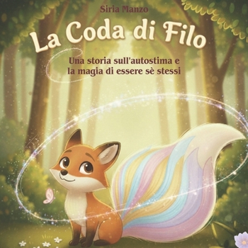 La coda di Filo: Una storia sull'autostima e la magia di essere sé stessi (Italian Edition)