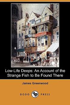 Paperback Low-Life Deeps: An Account of the Strange Fish to Be Found There (Dodo Press) Book