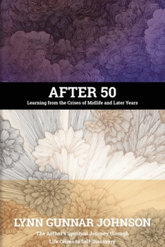 Paperback After 50: Learning from the Crises of Midlife and Later Years Book