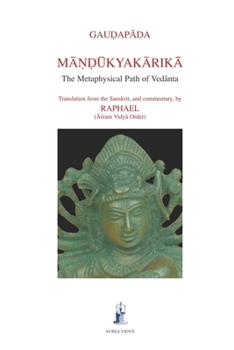 Paperback Mandukyakarika: The Metaphysical Path of Vedanta Book