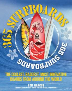 Paperback 365 Surfboards: The Coolest, Raddest, Most Innovative Boards from Around the World Book