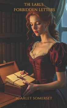Paperback The Earl's Forbidden Letters: Scarlet Somerset Scandals Book