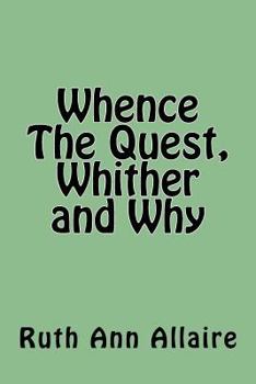 Paperback Whence The Quest, Whither and Why Book