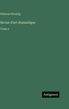 Hardcover Revue d'art dramatique: Tome 2 [French] Book
