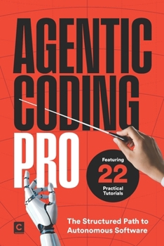 Agentic Coding Pro: The Structured Path to Autonomous Software (AI Coding)