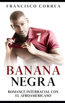 Paperback Banana Negra: Romance Interracial con el Afroamericano [Spanish] Book
