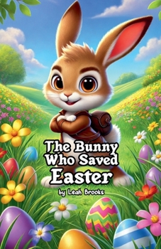 Paperback The Bunny Who Saved Easter Book