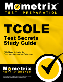 Paperback TCOLE Test Secrets Study Guide: TCOLE Exam Review for the Texas Commission on Law Enforcement Book