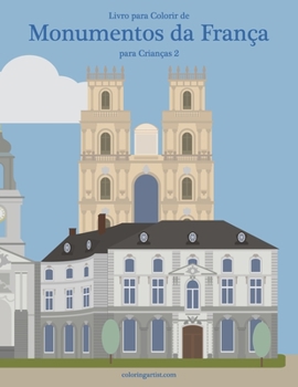 Paperback Livro para Colorir de Monumentos da França para Crianças 2 [Portuguese] Book