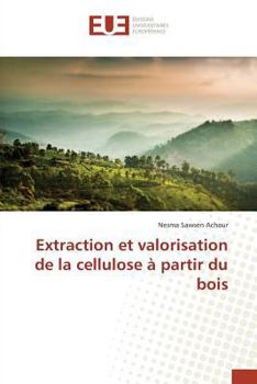 Paperback Extraction Et Valorisation de la Cellulose À Partir Du Bois [French] Book