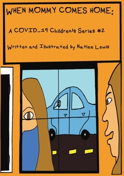 Hardcover When Mommy Comes Home: A COVID-19 Children's Series #2 Book