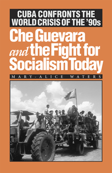 Paperback Che Guevara and the Fight for Socialism Today: Cuba Confronts the World Crisis of the '90s Book
