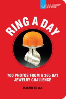 Paperback Ring a Day: 700 Photos from a 365 Day Jewelry Challenge Book
