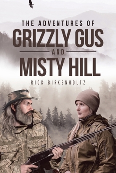 Paperback The Adventures of Grizzly Gus and Misty Hill Book