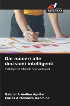 Dai numeri alle decisioni intelligenti (Italian Edition)