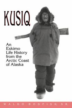 Paperback Kusiq: An Eskimo Life History from the Arctic Coast of Alaska. Book