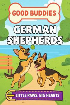 German Shepherds: A Picture Book for Babies and Toddlers (Good Buddies)