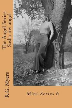 Paperback The Angel Series: Sasha my angel: Mini-Series 6 Book
