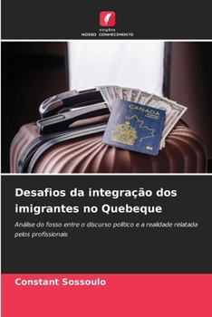 Paperback Desafios da integração dos imigrantes no Quebeque (Portuguese Edition) [Portuguese] Book