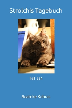 Strolchis Tagebuch: Teil 224