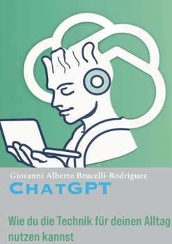 Paperback ChatGPT: Wie du die Technik für deinen Alltag nutzen kannst [German] Book