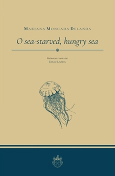 Paperback O sea-starved, hungry sea [Spanish] Book