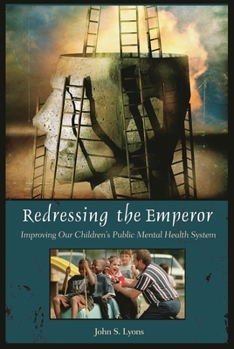 Hardcover Redressing the Emperor: Improving Our Children's Public Mental Health System Book