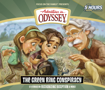 The Green Ring Conspiracy - Book  of the Adventures in Odyssey