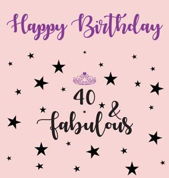 Hardcover Happy 40 Birthday Party Guest Book (Girl), Birthday Guest Book, Keepsake, Birthday Gift, Wishes, Gift Log, 40 & Fabulous, Comments and Memories. Book