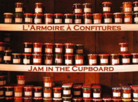 Paperback L'armoire a Confitures - Jam in the Cupboard (French and English Edition) Book