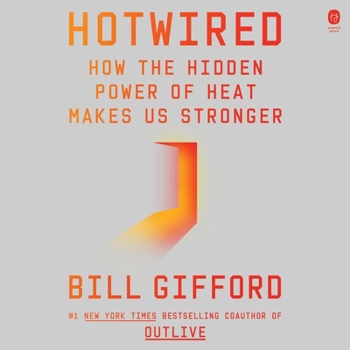 MP3 CD Hotwired: How the Hidden Power of Heat Makes Us Stronger Book