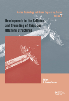 Hardcover Developments in the Collision and Grounding of Ships and Offshore Structures: Proceedings of the 8th International Conference on Collision and Groundi Book