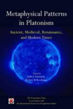 Paperback Metaphysical Patterns in Platonism: Ancient, Medieval, Renaissance, and Modern Times Book